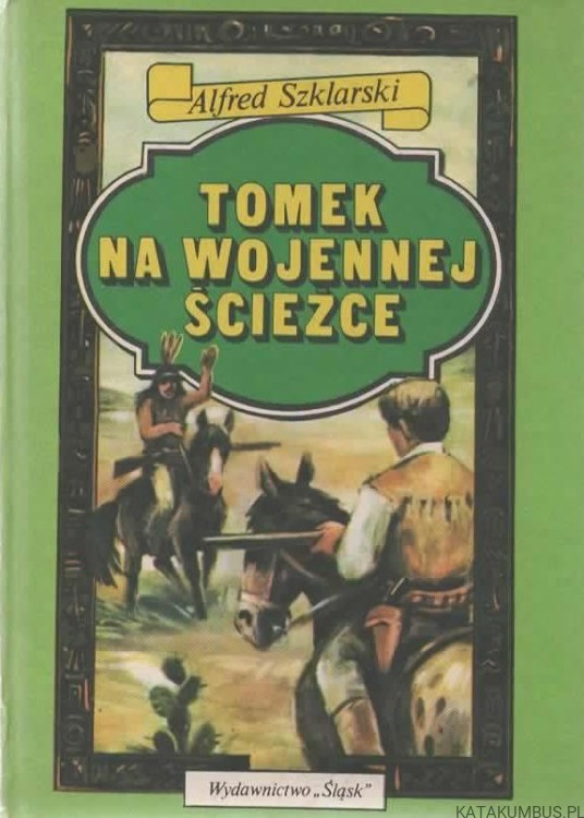 Tomek na wojennej ścieżce. ALFRED SZKLARSKI