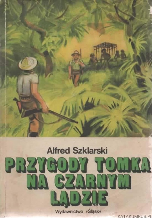 Przygody Tomka na czarnym lądzie. ALFRED SZKLARSKI