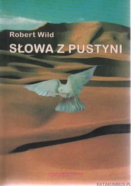 Słowa z pustyni. ROBERT WILD