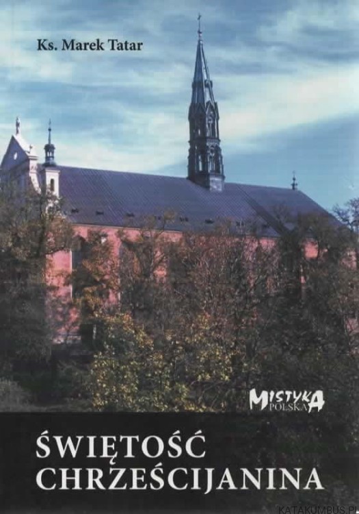 Świętość Chrześcijanina. KS. MAREK TATAR