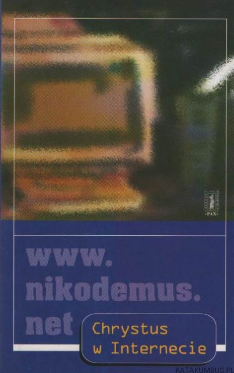 www.nikodemus.net. Chrystus w Internecie. PRACA ZBIOROWA