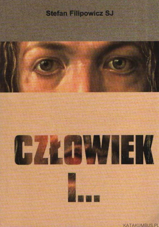 Człowiek i... STEFAN FILIPOWICZ SJ