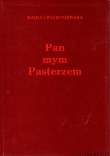 Pan mym Pasterzem. MARIA ĆWIERTNIEWSKA