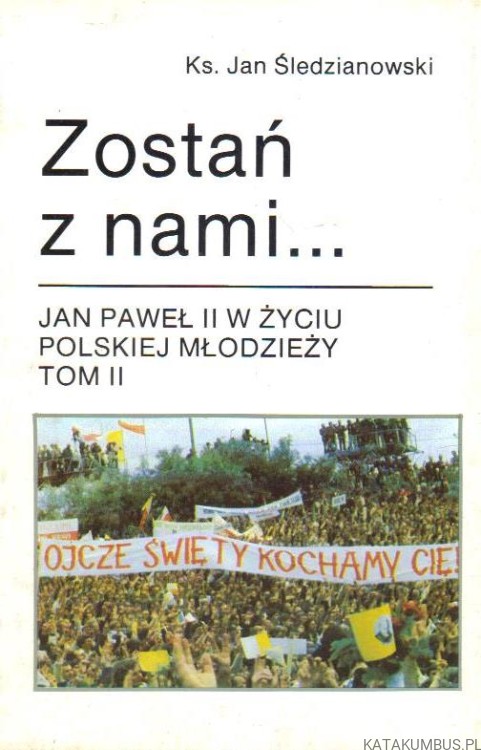 Zostań z nami... Tomy 1-2. Ks. JAN ŚLEDZIANOWSKI