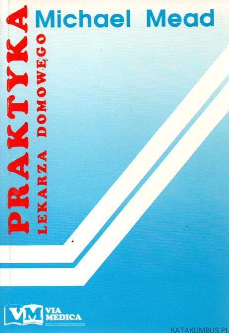 Praktyka lekarza domowego. MICHAEL MEAD