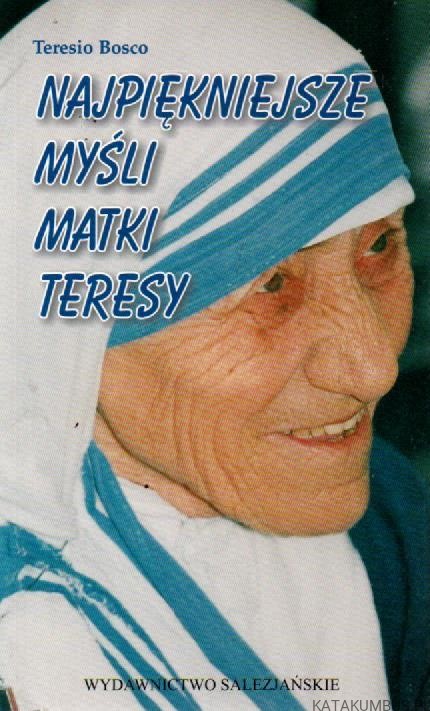 Najpiękniejsze myśli Matki Teresy. TERESIO BOSCO