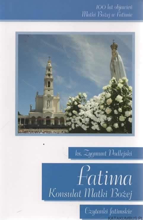 Fatima Konsulat Matki Bożej. Czytanki Fatimskie