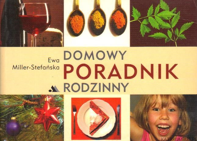 Domowy poradnik rodzinny. EWA MILLER - STEFAŃSKA