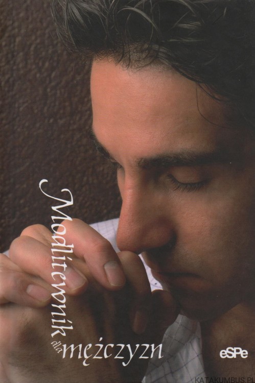 Modlitewnik dla mężczyzn. PRACA ZBIOROWA