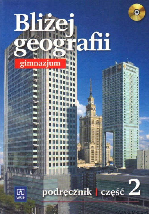 Bliżej geografii. Gimnazjum: podręcznik. Cz. 2. AGNIESZKA LECHOWICZ, MACIEJ LECHOWICZ, PIOTR STANKIEWICZ, EWA SULEJCZAK