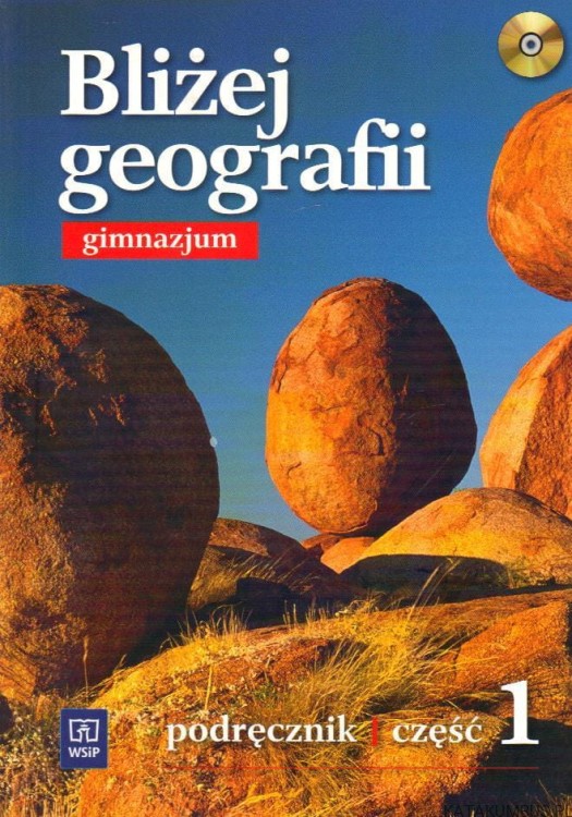 Bliżej geografii. Gimnazjum: podręcznik. Cz. 1. AGNIESZKA LECHOWICZ, MACIEJ LECHOWICZ, PIOTR STANKIEWICZ