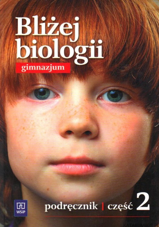 Bliżej biologii. Gimnazjum: podręcznik. Cz. 2. EWA JASTRZĘBSKA, EWA PYŁKA-GUTOWSKA