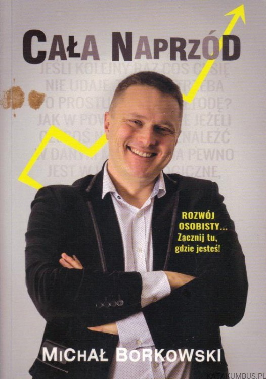 Cała naprzód. MICHAŁ BORKOWSKI