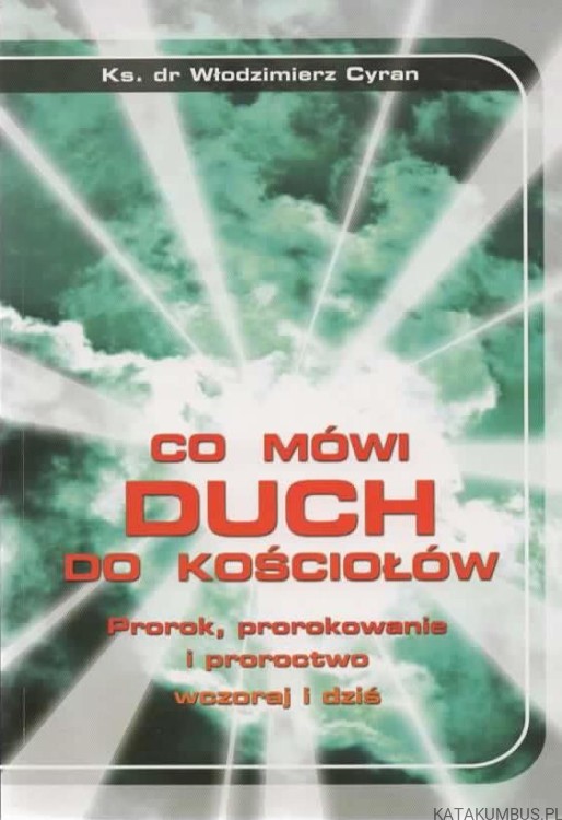 Co mówi Duch do kościołów? Ks. dr WŁODZIMIERZ CYRAN