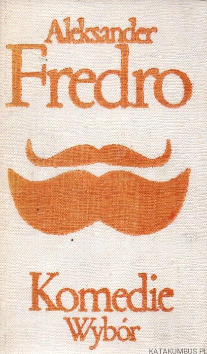 Komedie Wybór. ALEKSANDER FREDRO