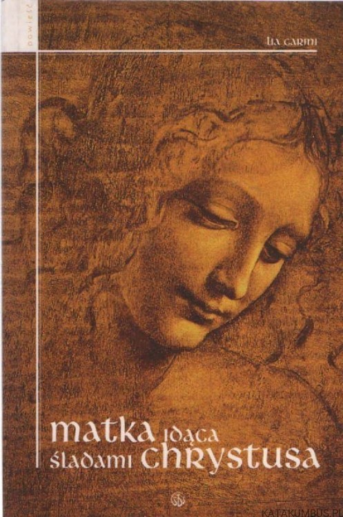 Matka idąca śladami Chrystusa. LIA CARINI