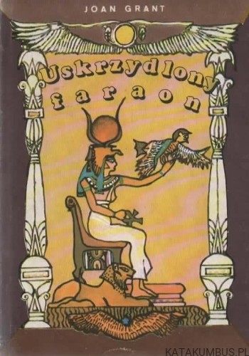 Uskrzydlony faraon. JOAN GRANT