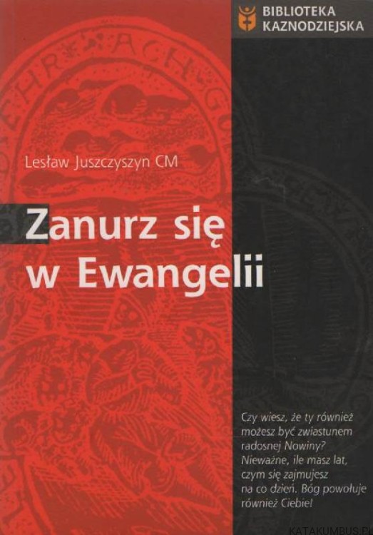 Zanurz się w Ewangelii. LESŁAW JUSZCZYSZYN CM