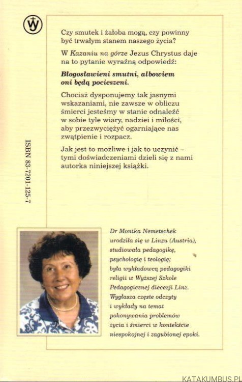 Błogosławieni, którzy się smucą, albowiem oni będą pocieszeni. MONIKA NEMETSCHEK