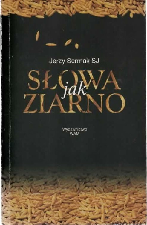 Słowa jak ziarno. JERZY SERMAK SJ