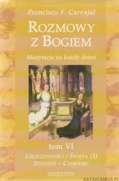 Rozmowy z Bogiem. Tom VI. FRANCISCO F. CARVAJAL