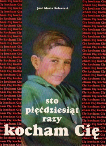 Sto pięćdziesiąt razy "Kocham Cię". JOSE MARIA SALAVERRI
