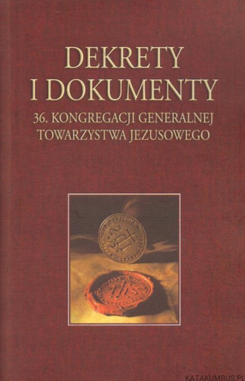 Dekrety i dokumenty 36. Kongregacji Generalnej Towarzystwa Jezusowego. PRACA ZBIOROWA