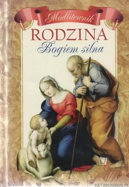 Rodzina Bogiem silna. Opr. HUBERT WOŁĄCEWICZ
