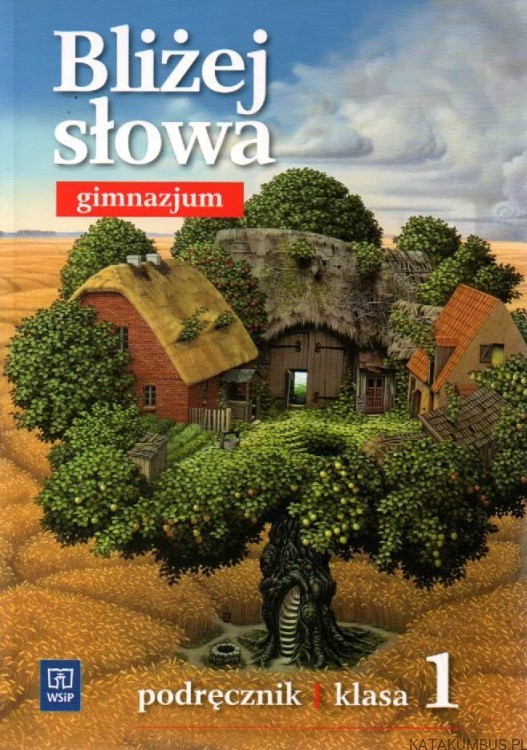 Bliżej słowa gimnazjum podręcznik klasa 1. EWA HORWATH, GRAŻYNA KIEŁB
