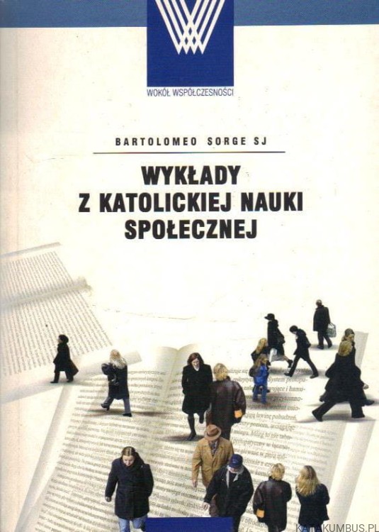Wykłady z katolickiej nauki społecznej. BARTOLOMEO SORGE SJ