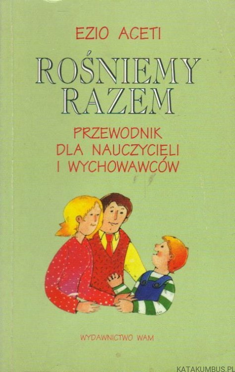 Rośniemy razem. Przewodnik dla nauczycieli i wychowawców. EZIO ACETI