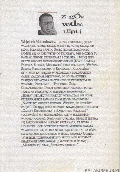 Z gór widać lepiej. WOJCIECH MOLENDOWICZ