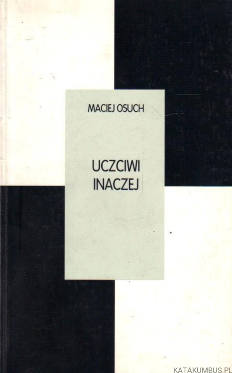 Uczciwi inaczej. MACIEJ OSUCH