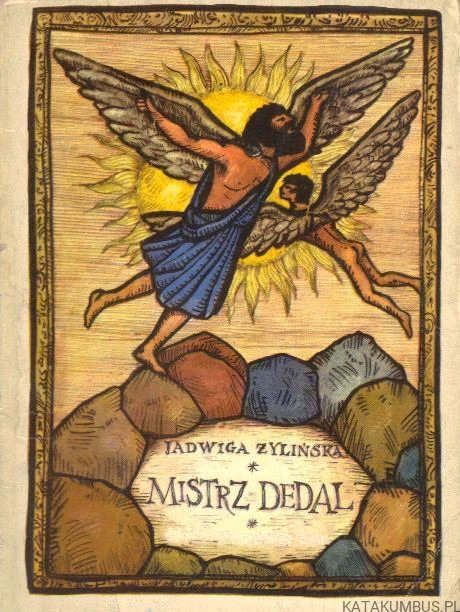 Mistrz Dedal. JADWIGA ŻYLIŃSKA