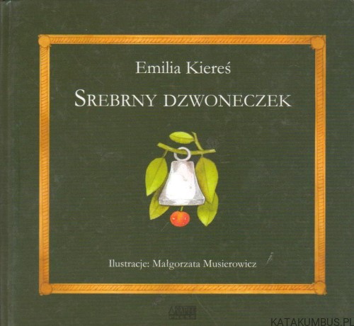 Srebrny dzwoneczek. EMILIA KIEREŚ
