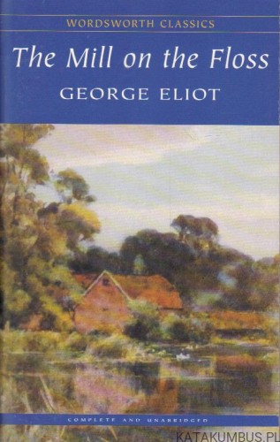 The Mill on the Floss. GEORGE ELIOT