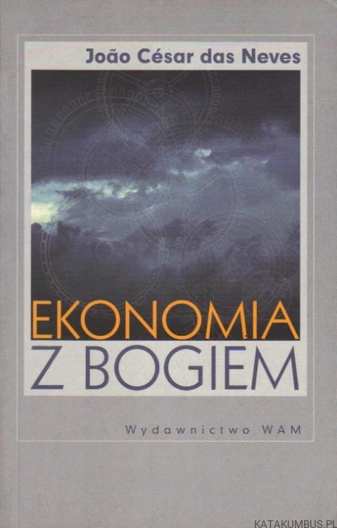Ekonomia z Bogiem. JOAO CESAR DAS NEVES