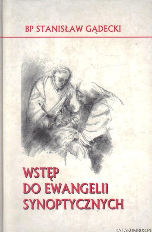 Wstęp do Ewangelii synoptycznych. bp. STANISŁAW GĄDECKI
