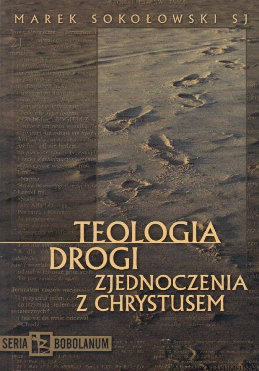 Teologia. Drogi zjednoczenia z Chrystusem. MAREK SOKOŁOWSKI SJ