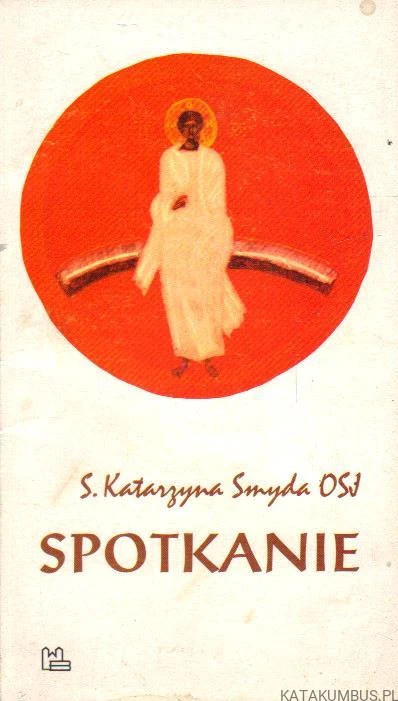 Spotkanie. s. KATARZYNA SMYDA OSJ