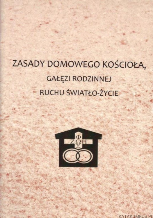 Zasady domowego kościoła, Gałęzi Rodzinnej Ruchu Światło-Życie. PRACA ZBIOROWA