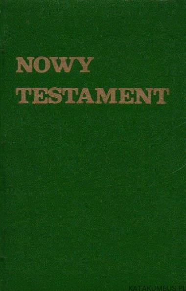 Nowy Testament. PRACA ZBIOROWA