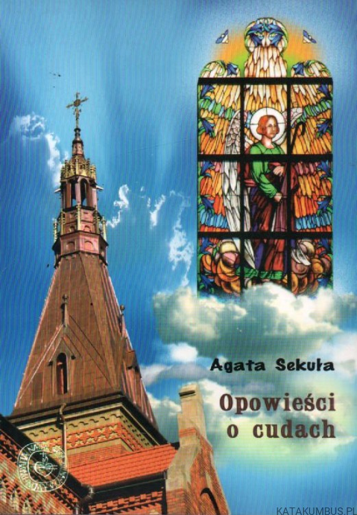 Opowieści o cudach. AGATA SEKUŁA
