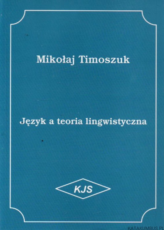 Język a teoria lingwistyczna. MIKOŁAJ TIMOSZUK