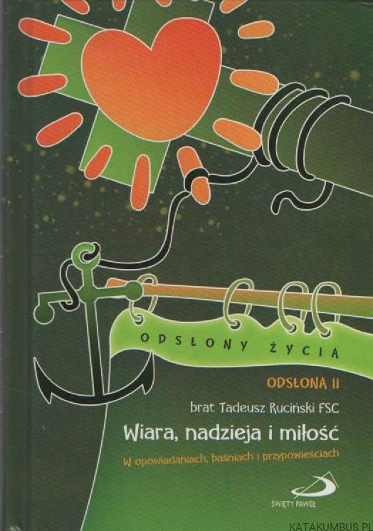 Wiara, nadzieja i miłość. TADEUSZ RUCIŃSKI FSC