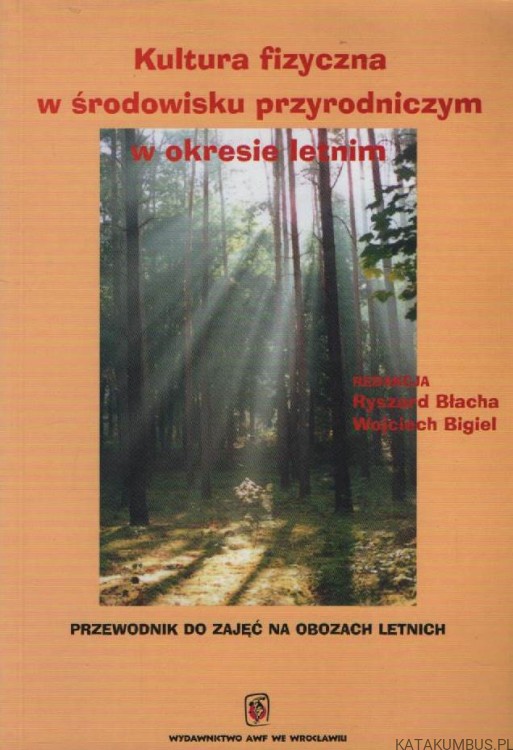 Kultura fizyczna w środowisku przyrodniczym w okresie letnim. PRACA ZBIOROWA