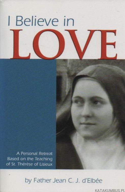 I believe in love. o. JEAN C.J. D'ELBEE (j. angielski)