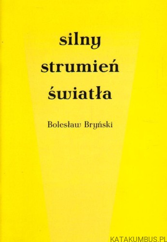 Silny strumień światła. BOLESŁAW BRYŃSKI
