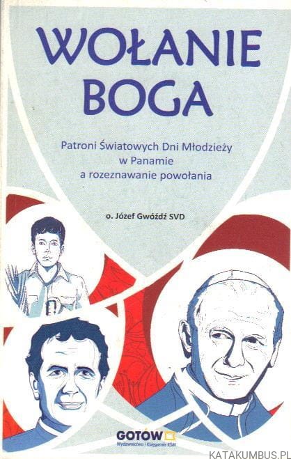 Wołanie Boga. o. JÓZEF GWÓŹDŹ SVD