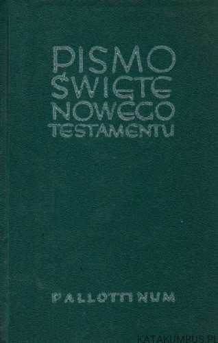 Pismo Święte Nowego Testamentu. PRACA ZBIOROWA